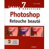 photo Editions Eyrolles / VM Cahier n° 7 d'exercices Photoshop - Retouche beauté